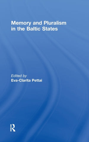 Memory and Pluralism in the Baltic States