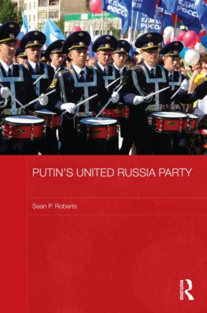 Book cover of: Putin's United Russia Party. By: S. P. Roberts