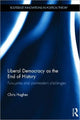 Book cover of: Liberal Democracy as the End of History. By: Chris Hughes