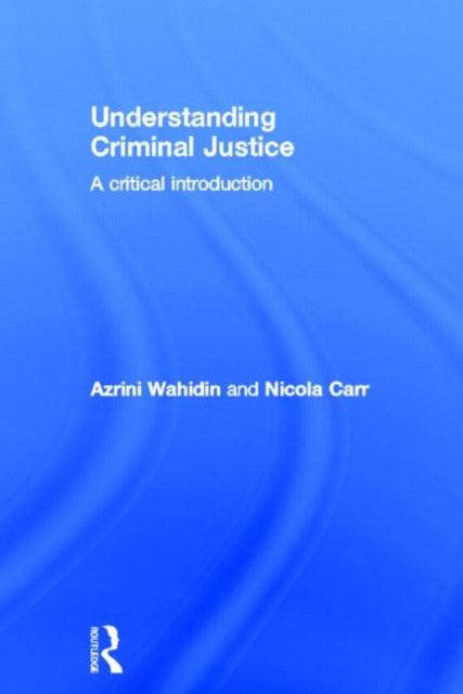 Book cover of: Understanding Criminal Justice. By: Azrini Wahidin