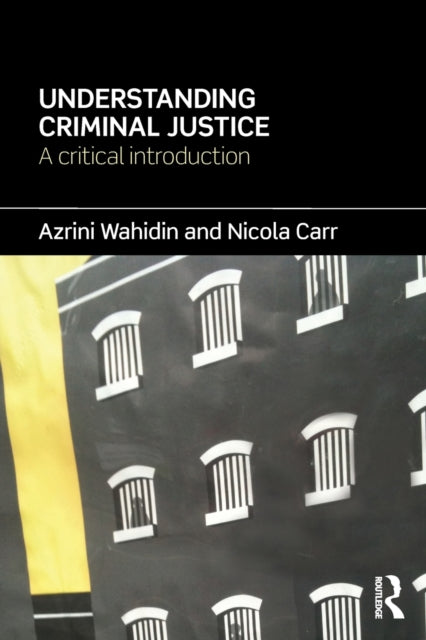 Book cover of: Understanding Criminal Justice. By: Azrini Wahidin