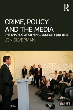 Crime, Policy and the Media