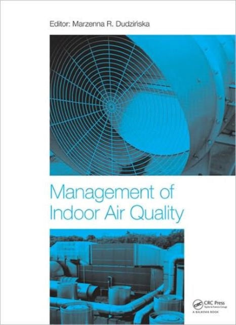 Book cover of: Management of Indoor Air Quality. By: Marzenna R. Dudzinska