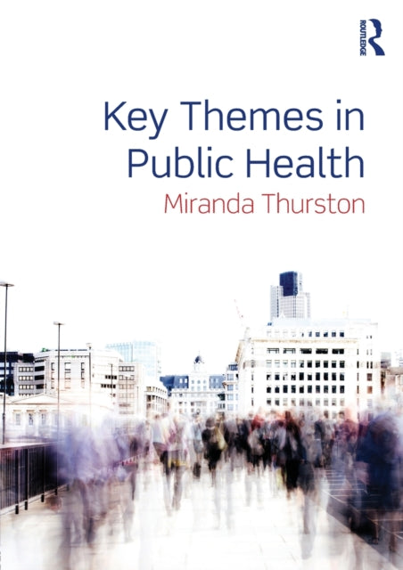 Book cover of: Key Themes in Public Health