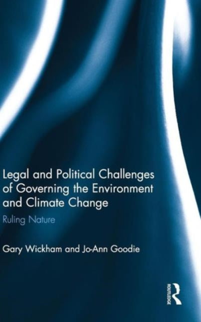 Book cover of: Legal and Political Challenges of Governing the Environment and Climate Change