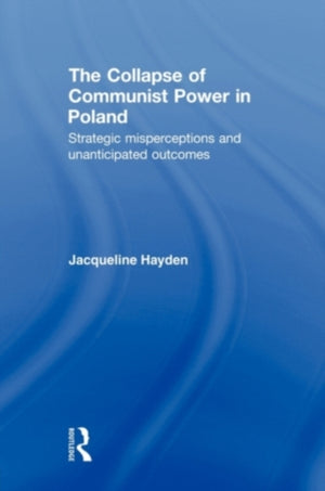 The Collapse of Communist Power in Poland