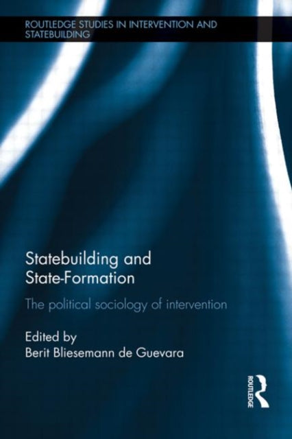 Book cover of: Statebuilding and State-Formation. By: Berit Bliesemann de Guevara