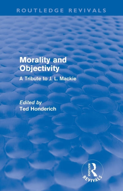 Book cover of: Morality and Objectivity (Routledge Revivals)
