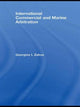 Book cover of: International Commercial and Marine Arbitration. By: Georgios I. Zekos