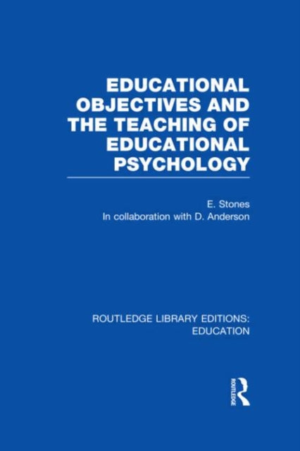 Book cover of: Educational Objectives and the Teaching of Educational Psychology. By: Edgar Stones