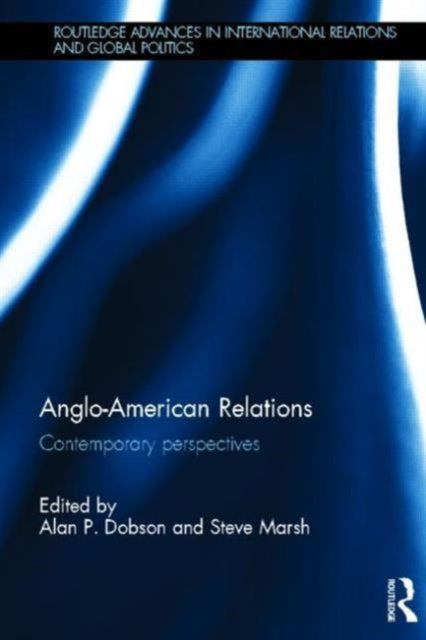 Book cover of: Anglo-American Relations. By: Alan P. Dobson