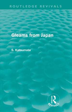 Gleams From Japan (Routledge Revivals)