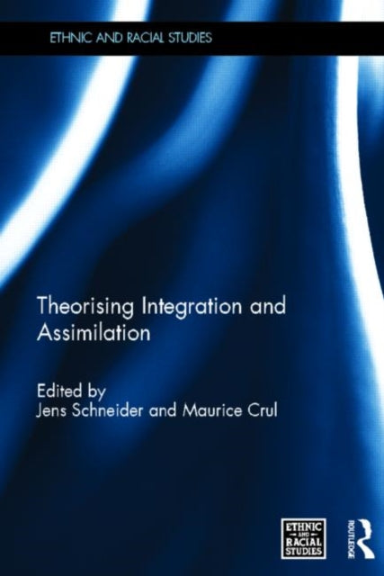 Book cover of: Theorising Integration and Assimilation. By: Jens Schneider