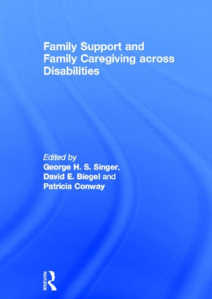 Family Support and Family Caregiving across Disabilities