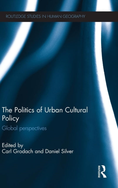 Book cover of: Politics of Urban Cultural Policy. By: Daniel Silver