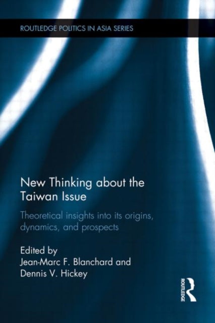 Book cover of: New Thinking about the Taiwan Issue. By: Jean-Marc F. Blanchard