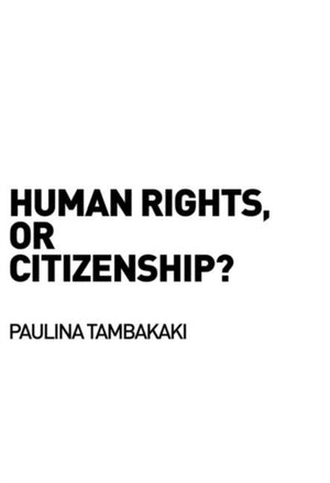 Human Rights, or Citizenship?