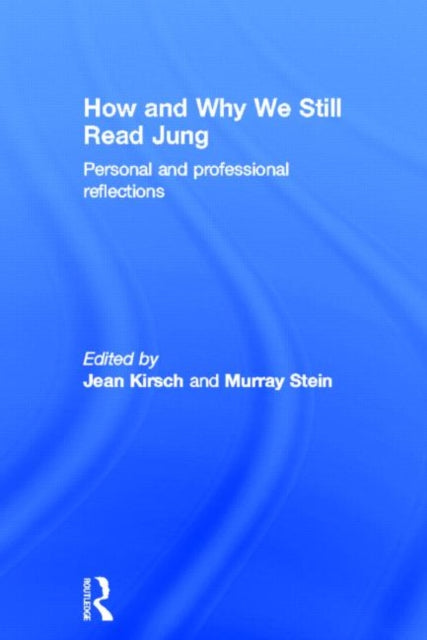 Book cover of: How and Why We Still Read Jung. By: Jean Kirsch