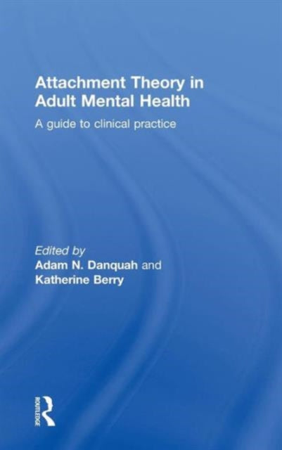 Book cover of: Attachment Theory in Adult Mental Health. By: Adam N. Danquah