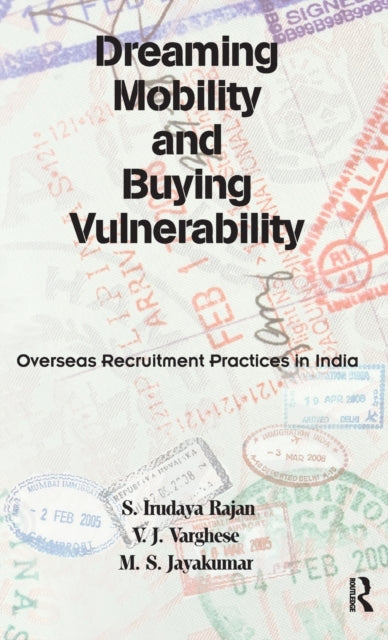 Book cover of: Dreaming Mobility and Buying Vulnerability. By: S. Irudaya Rajan