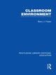 Book cover of: Classroom Environment (RLE Edu O). By: Barry J Fraser