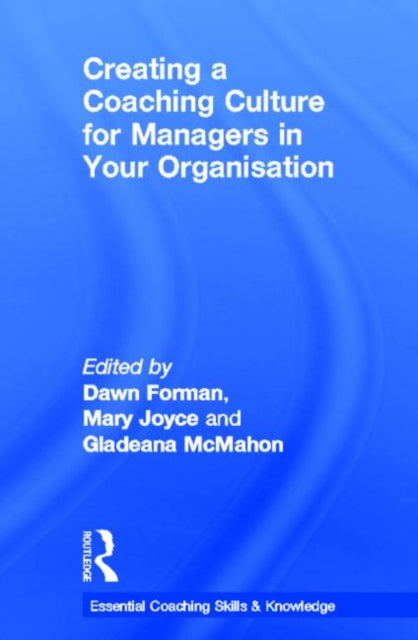 Book cover of: Creating a Coaching Culture for Managers in Your Organisation. By: Dawn Forman