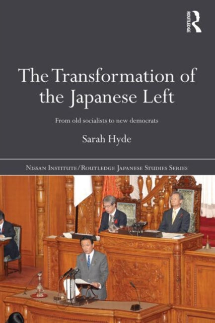 Book cover of: Transformation of the Japanese Left. By: Sarah Hyde