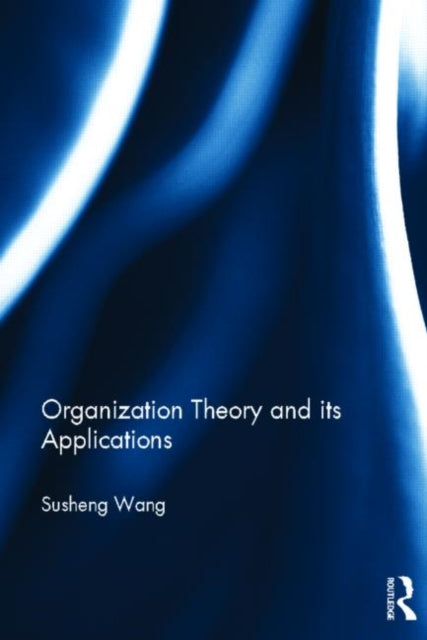 Book cover of: Organization Theory and its Applications. By: Susheng Wang