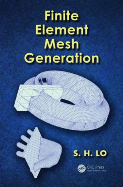 Book cover of: Finite Element Mesh Generation. By: Daniel S.H. Lo
