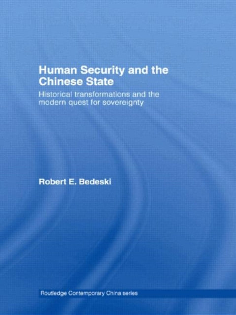 Book cover of: Human Security and the Chinese State. By: Robert Bedeski
