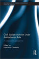 Book cover of: Civil Society Activism under Authoritarian Rule. By: Francesco Cavatorta