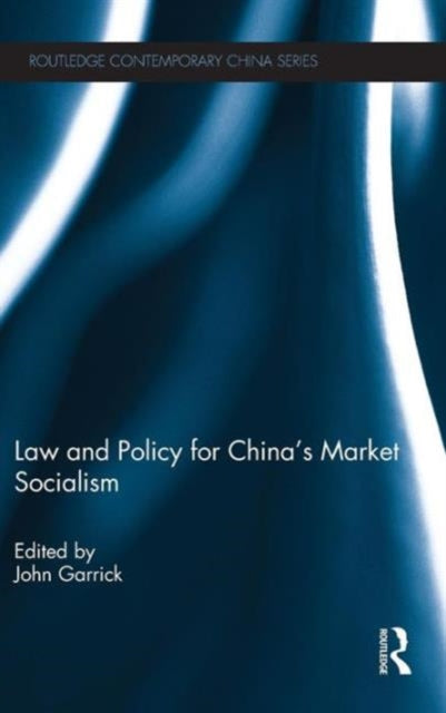 Book cover of: Law and Policy for China's Market Socialism. By: John Garrick