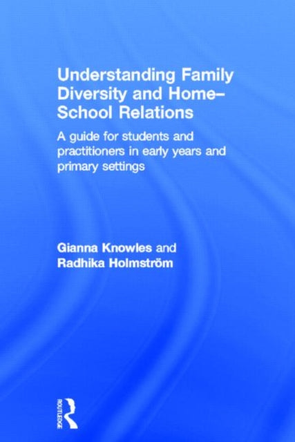 Book cover of: Understanding Family Diversity and Home - School Relations. By: Gianna Knowles
