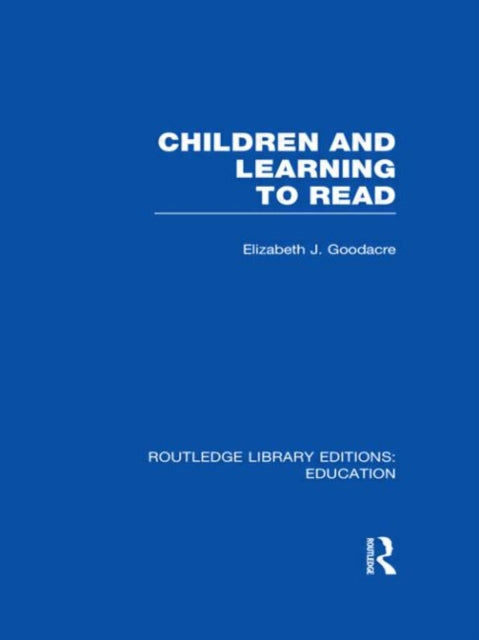Book cover of: Children and Learning to Read (RLE Edu I). By: Elizabeth Goodacre