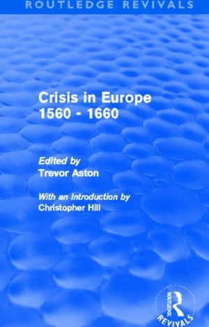 Crisis in Europe 1560 - 1660 (Routledge Revivals)