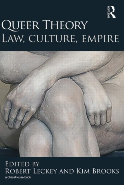 Book cover of: Queer Theory: Law, Culture, Empire. By: Robert Leckey