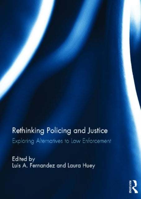 Book cover of: Rethinking Policing and Justice