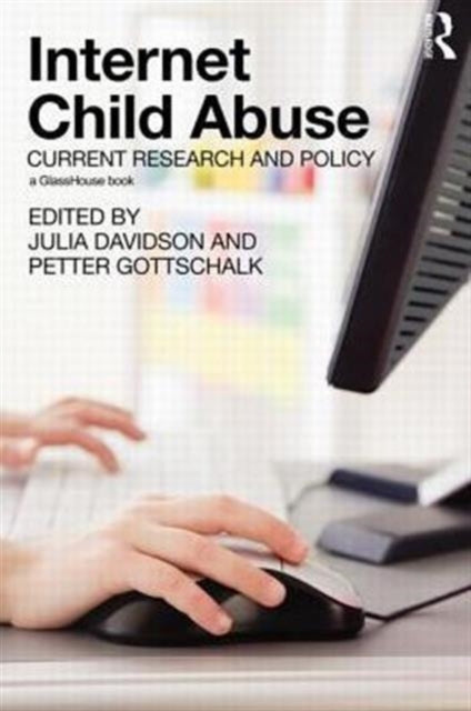 Book cover of: Internet Child Abuse: Current Research and Policy. By: Julia Davidson