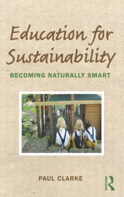 Book cover of: Education for Sustainability. By: Paul Clarke