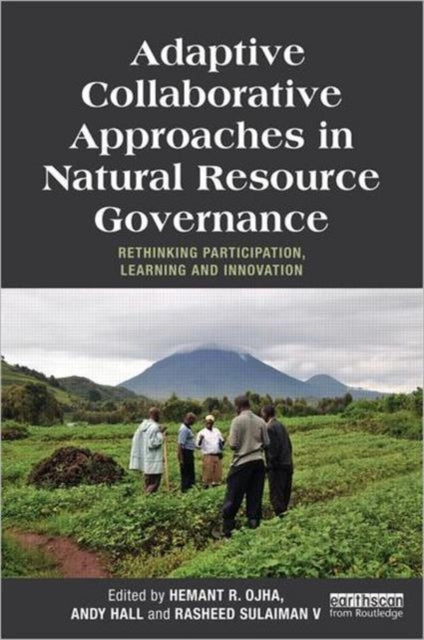 Book cover of: Adaptive Collaborative Approaches in Natural Resource Governance. By: Hemant R. Ojha