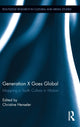 Book cover of: Generation X Goes Global. By: Christine Henseler