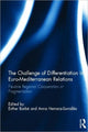 Book cover of: Challenge of Differentiation in Euro-Mediterranean Relations. By: Esther Barbé