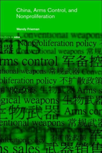 Book cover of: China, Arms Control, and Non-Proliferation. By: Wendy Frieman