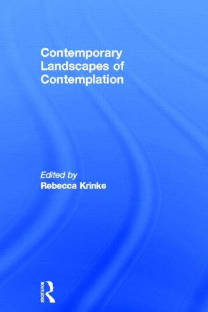 Book cover of: Contemporary Landscapes of Contemplation