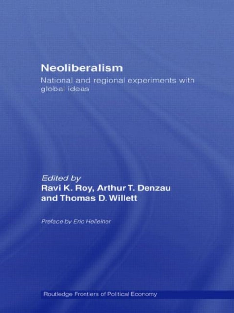 Book cover of: Neoliberalism: National and Regional Experiments with Global Ideas. By: Ravi K. Roy