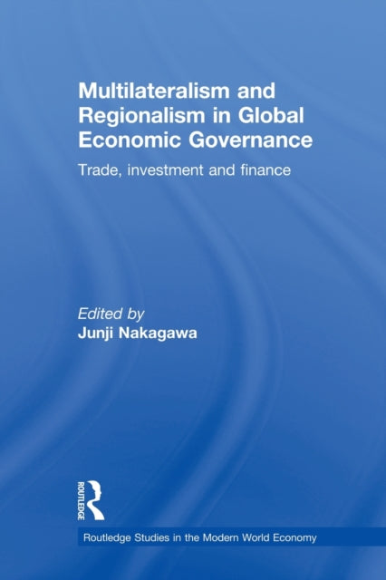 Book cover of: Multilateralism and Regionalism in Global Economic Governance