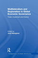 Book cover of: Multilateralism and Regionalism in Global Economic Governance