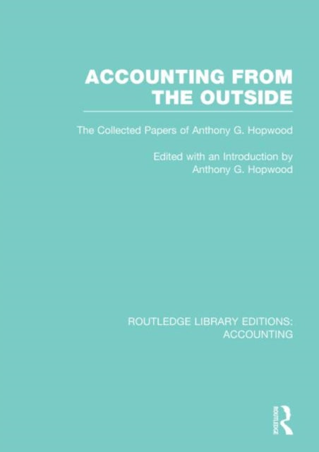 Book cover of: Accounting From the Outside (RLE Accounting). By: Tony Hopwood