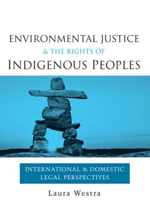 Environmental Justice and the Rights of Indigenous Peoples