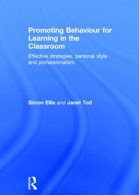 Book cover of: Promoting Behaviour for Learning in the Classroom. By: Simon Ellis